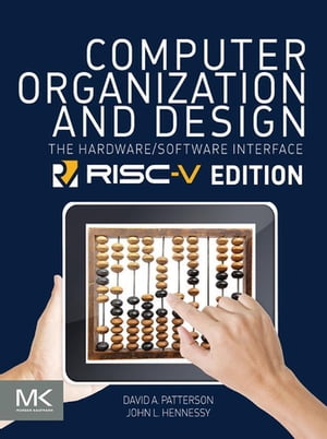 Computer Organization and Design RISC-V Edition The Hardware Software Interface【電子書籍】 David A. Patterson