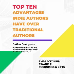 Top Ten Advantages Indie Author have over Traditional Authors