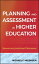 Planning and Assessment in Higher Education