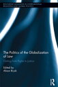 The Politics of the Globalization of Law Getting from Rights to Justice【電子書籍】(3)