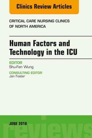 Technology in the ICU, An Issue of Critical Care Nursing Clinics of North America