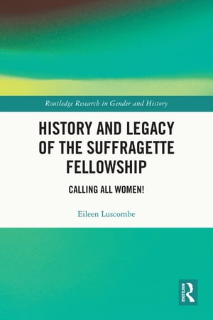 History and Legacy of the Suffragette Fellowship