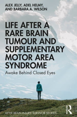 Life After a Rare Brain Tumour and Supplementary Motor Area Syndrome