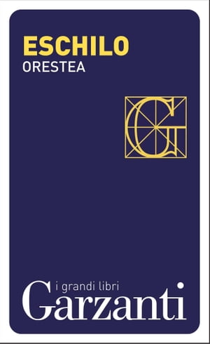 Orestea (Agamennone – Coefore – Eumenidi)