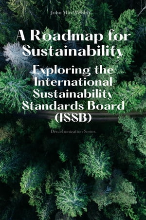 ŷKoboŻҽҥȥ㤨A Roadmap for Sustainability - Exploring the International Sustainability Standards Board (ISSBŻҽҡ[ John MaxWealth ]פβǤʤ650ߤˤʤޤ