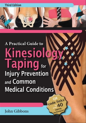 A Practical Guide to Kinesiology Taping for Injury Prevention and Common Medical Conditions