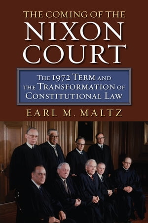 The Coming of the Nixon Court The 1972 Term and 