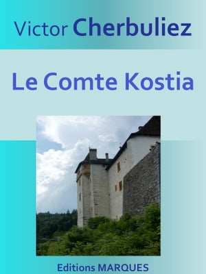 Le Comte Kostia Texte int?gral【電子書籍】