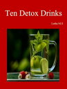 Ten Detox Drinks【電子書籍】[ Latha M.S ]