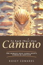 To Each Their Own Camino One Woman's Walk Along Spain's Camino de Santiago【電子書籍】...