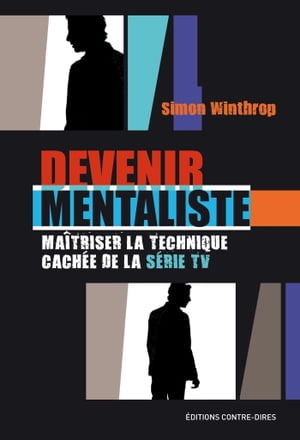 Devenir mentaliste : Maîtriser la technique cachée de la série TV