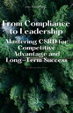 ŷKoboŻҽҥȥ㤨From Compliance to Leadership - Mastering CSRD for Competitive Advantage and Long-Term SuccessŻҽҡ[ John MaxWealth ]פβǤʤ532ߤˤʤޤ