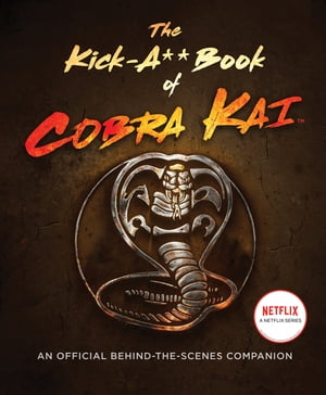 ŷKoboŻҽҥȥ㤨The Kick-A** Book of Cobra Kai An Official Behind-the-Scenes CompanionŻҽҡ[ Rachel Bertsche ]פβǤʤ12ߤˤʤޤ