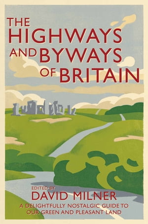 The Highways and Byways of Britain【電子書籍】[ David Milner ]