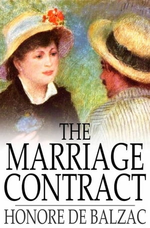 The Marriage Contract【電子書籍】[ Honore de Balzac ]