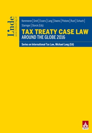 Tax Treaty Case Law around the Globe 2016 Schriftenreihe IStR Band 102Żҽҡ
