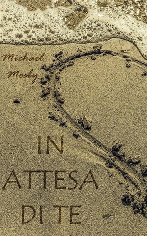 In Attesa di Te【電子書籍】[ Michael Mosby