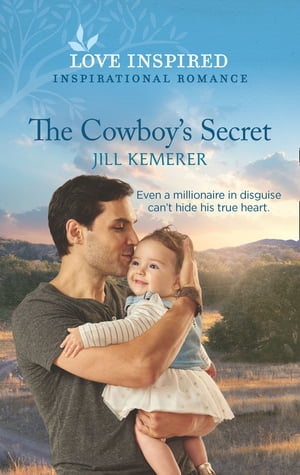 The Cowboy's Secret (Mills & Boon Love Inspired) (Wyoming Sweethearts, Book 2)【電子書籍】[ Jill Kemerer ]