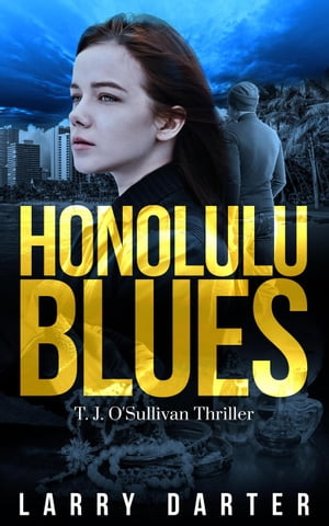 Honolulu Blues T. J. O'Sullivan Series, #2Żҽҡ[ Larry Darter ]