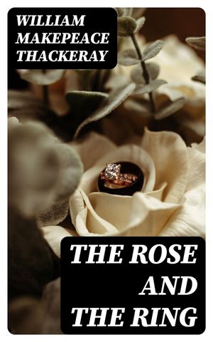 The Rose and the Ring