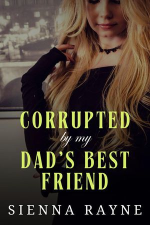 ŷKoboŻҽҥȥ㤨Corrupted By My Dad's Best Friend Corrupted Angels Standalones, #1Żҽҡ[ Sienna Rayne ]פβǤʤ150ߤˤʤޤ