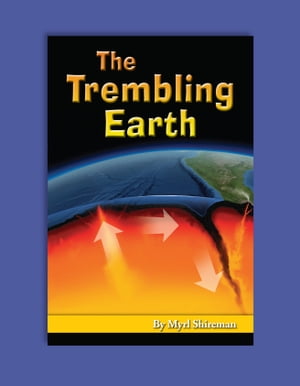 The Trembling Earth Reading Level 6【電子書籍】[ Myrl Shireman ]
