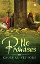 No Promises【電子書籍】[ KAUSHAL KISHORE ]