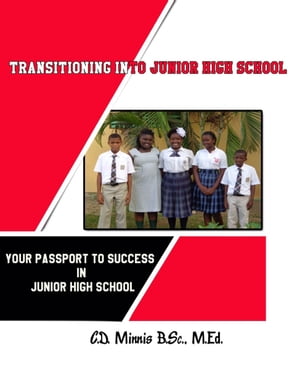 Transitioning Into Junior High School: Your Passport for Surviving Junior High School【電子書籍】[ Carol Minnis ]