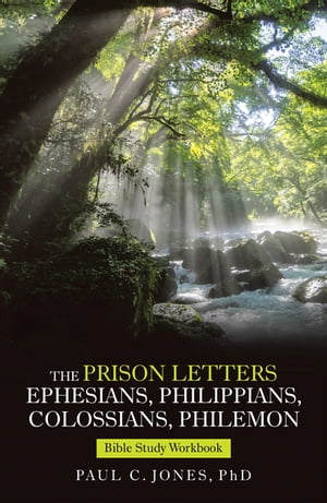 ŷKoboŻҽҥȥ㤨The Prison Letters Ephesians, Philippians, Colossians, Philemon Bible Study WorkbookŻҽҡ[ Paul C. Jones PhD ]פβǤʤ552ߤˤʤޤ