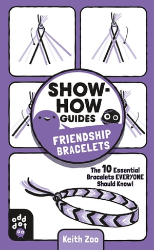 楽天楽天Kobo電子書籍ストアShow-How Guides: Friendship Bracelets The 10 Essential Bracelets Everyone Should Know!【電子書籍】[ Odd Dot ]