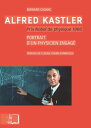Alfred Kastler Prix Nobel de physique 1966. Portrait d’un physicien engag?【電子書籍】...