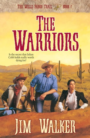 Warriors, The (Wells Fargo Trail Book #7)