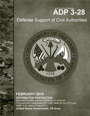Army Doctrine Publication ADP 3-28 Defense Support of Civil Authorities February 2019