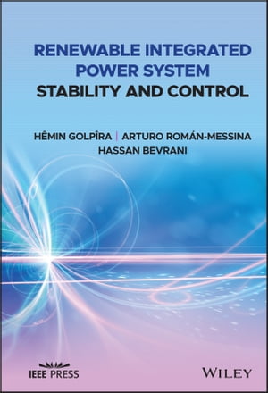 Renewable Integrated Power System Stability and Control【電子書籍】 H min Golp ra