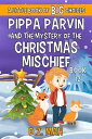 ŷKoboŻҽҥȥ㤨Pippa Parvin and the Mystery of the Christmas Mischief A Little Book of BIG ChoicesŻҽҡ[ D.Z. Mah ]פβǤʤ111ߤˤʤޤ