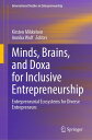 Minds, Brains, and Doxa for Inclusive Entrepreneurship Entrepreneurial Ecosystems for Diverse Entrepreneurs【電子書籍】