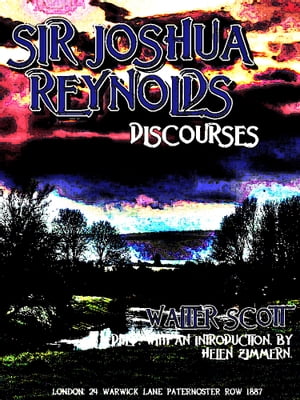 Sir Joshua Reynolds' Discourses【電子書籍】[ Sir Joshua Reynolds ]