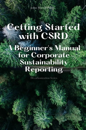 Getting Started with CSRD - A Beginner's Manual for Corporate Sustainability Reporting