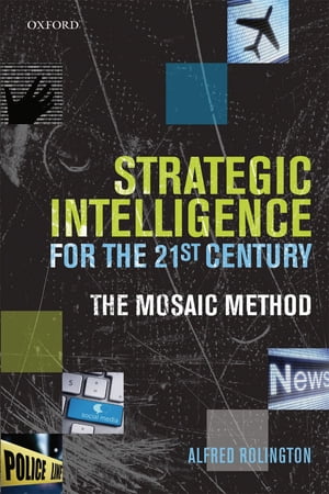 Strategic Intelligence for the 21st Century