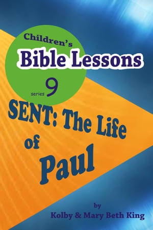 Children's Bible Lessons: The Life of Paul