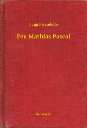 Feu Mathias PascalŻҽҡ[ Luigi Pirandello ]