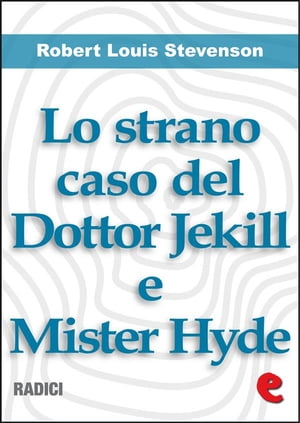 Lo Strano Caso del Dottor Jekill e Mister Hyde (Strange Case of Dr. Jekyll and Mr. Hyde)【電子書籍】[ Robert Louis Stevenson ]