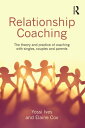 Relationship Coaching The theory and practice of coaching with singles, couples and parents【電子書籍】 Yossi Ives
