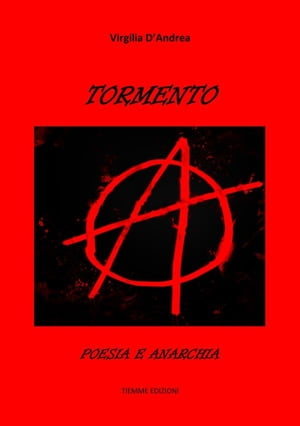 Tormento. Poesia e Anarchia