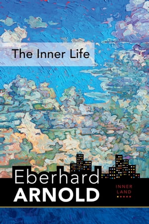 The Inner Life Inner Land--A Guide into the Heart of the Gospel, Volume 1【電子書籍】[ Eberhard ..