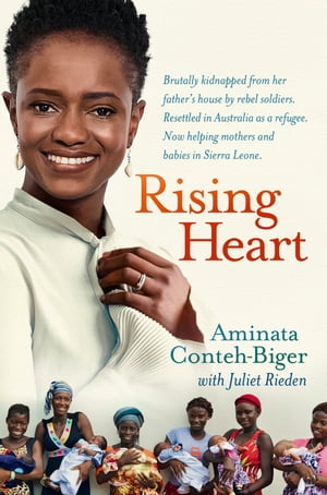 Rising Heart: One Woman's Astonishing Journey from Unimaginable Trauma to Becoming a Power for Good