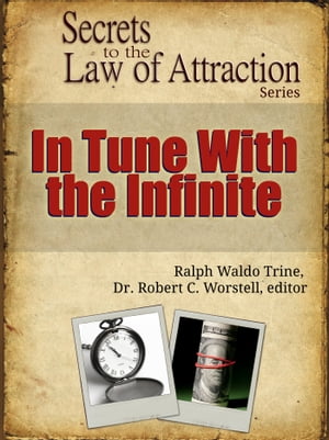 Secrets to the Law of Attraction: In Tune With The Infinite