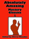 ŷKoboŻҽҥȥ㤨Absolutely Amazing Mystery Classics Volume 1Żҽҡ[ Shirrel Rhoades ]פβǤʤ196ߤˤʤޤ