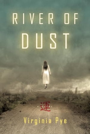 River of Dust A NovelŻҽҡ[ Virginia Pye ]