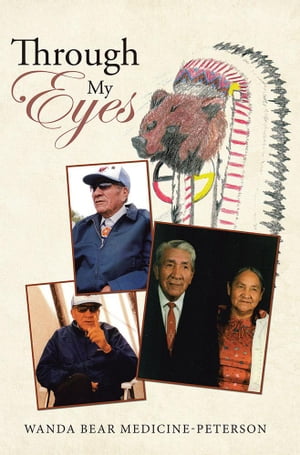 Through My Eyes【電子書籍】[ Wanda Bear Medicine-Peterson ]